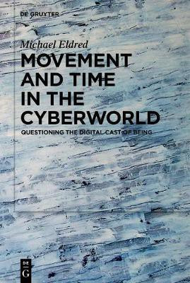 Movement and Time in the Cyberworld(English, Electronic book text, Eldred Michael)