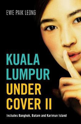 Kuala Lumpur Undercover II(English, Paperback, Paik Leong Ewe)