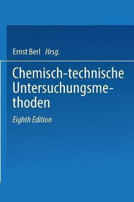 Chemisch-technische Untersuchungsmethoden(German, Paperback, Berl Ernst)