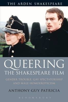 Queering the Shakespeare Film(English, Electronic book text, Patricia Anthony Guy dr)