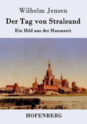 Der Tag von Stralsund(German, Paperback, Jensen Wilhelm)