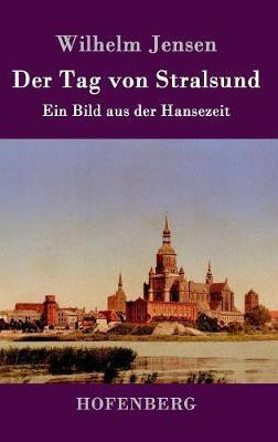 Der Tag von Stralsund(German, Hardcover, Jensen Wilhelm)