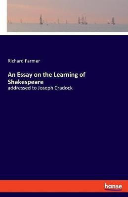 An Essay on the Learning of Shakespeare(English, Paperback, Farmer Richard)