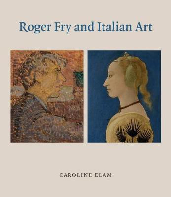 Roger Fry and Italian Art(English, Hardcover, Elam Caroline)