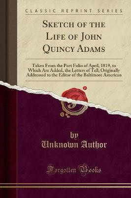 Sketch of the Life of John Quincy Adams(English, Paperback, Author Unknown)