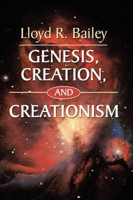 Genesis, Creation, and Creationism(English, Paperback, Bailey Lloyd R.)