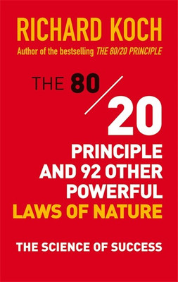 The 80/20 Principle and 92 Other Powerful Laws of Nature(English, Paperback, Koch Richard)