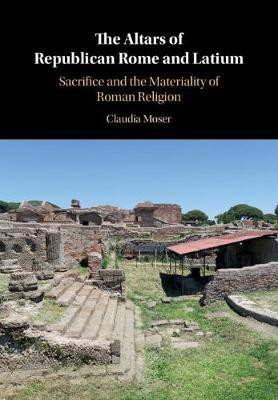 The Altars of Republican Rome and Latium(English, Hardcover, Moser Claudia)