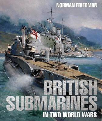 British Submarines in Two World Wars(English, Hardcover, Friedman Norman)