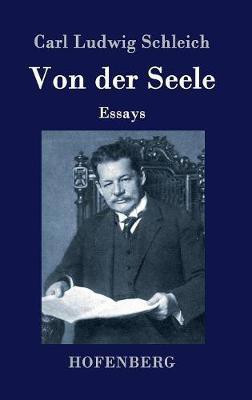 Von der Seele(German, Hardcover, Schleich Carl Ludwig)