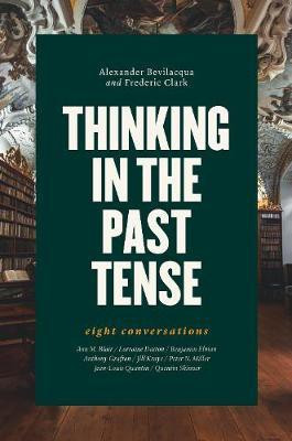 Thinking in the Past Tense(English, Hardcover, Bevilacqua Alexander)