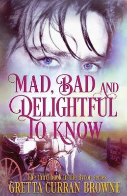 Bad and Delightful to Know Mad(English, Paperback, Browne Gretta Curran)