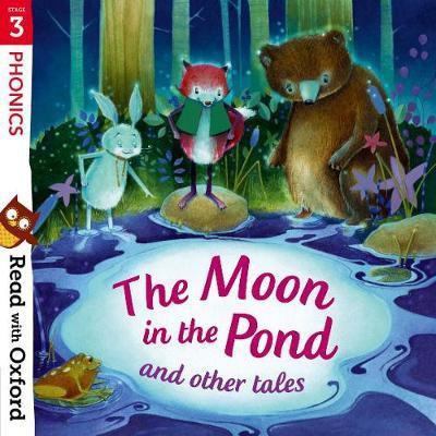 Read with Oxford: Stage 3: Phonics: The Moon in the Pond and Other Tales(English, Paperback, Hughes Monica)