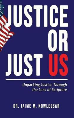 Justice or Just Us(English, Paperback, Kowlessar Jaime M)