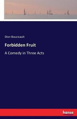 Forbidden Fruit(English, Paperback, Boucicault Dion)