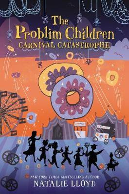 The Problim Children: Carnival Catastrophe(English, Hardcover, Lloyd Natalie)