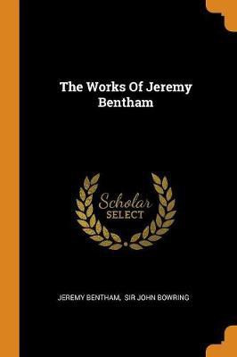 The Works Of Jeremy Bentham(English, Paperback, Bentham Jeremy)