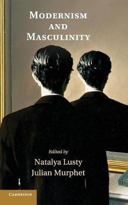 Modernism and Masculinity(English, Hardcover, unknown)