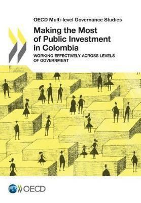 Making the most of public investment in Colombia(English, Paperback, Organisation for Economic Co-operation, Development)