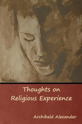 Thoughts on Religious Experience(English, Paperback, Alexander Archibald)