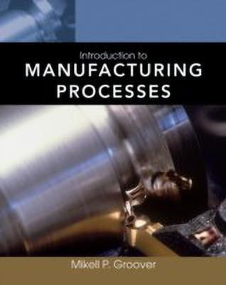 Introduction to Manufacturing Processes(English, Paperback, Groover Mikell P.)