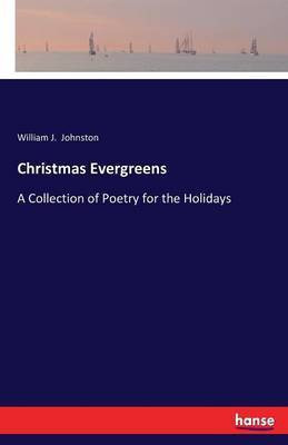 Christmas Evergreens(English, Paperback, Johnston William J)