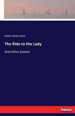 The Ride to the Lady(English, Paperback, Cone Helen Gray)