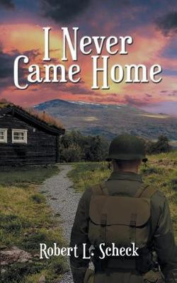I Never Came Home(English, Paperback, Scheck Robert L)