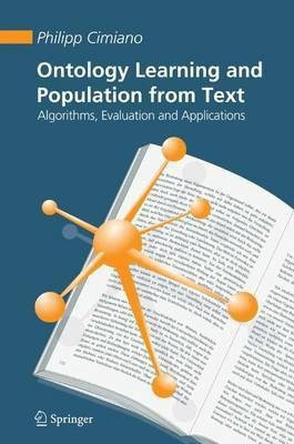 Ontology Learning and Population from Text(English, Electronic book text, Cimiano Philipp)