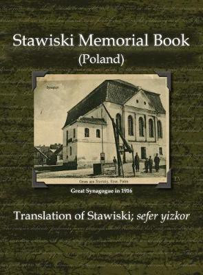 Stawiski Memorial Book (Poland) - Translation of Stawiski; Sefer Yizkor(English, Hardcover, unknown)