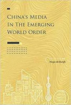 China's Media in the Emerging World Order(English, Paperback, Burgh Hugo de)