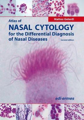 Atlas of Nasal Cytology for the Differential Diagnosis of Nasal Diseases(English, Hardcover, Gelardi Matteo)
