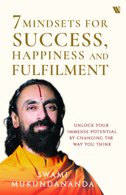 7 Mindsets for Success, Happiness and Fulfillment  - Unlock Your Immense Potential By Changing the Way You Think(English, Paperback, Muktananda Swami)