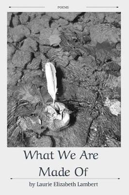 What We Are Made Of(English, Paperback, Lambert Laurie Elizabeth)