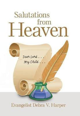 Salutations from Heaven(English, Hardcover, Harper Evangelist Debra V)