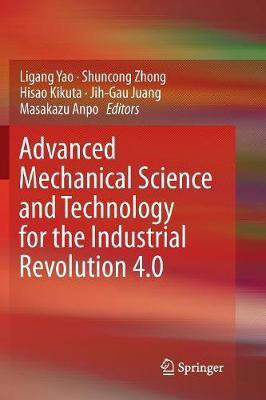 Advanced Mechanical Science and Technology for the Industrial Revolution 4.0(English, Paperback, unknown)