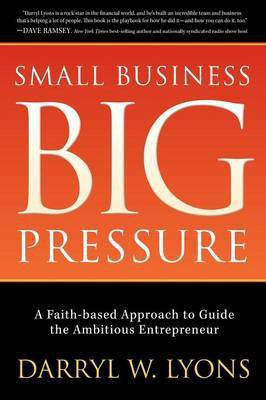 Small Business Big Pressure(English, Paperback, Lyons Darryl W.)