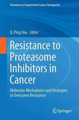 Resistance to Proteasome Inhibitors in Cancer; Molecular Mechanisms and Strategies to Overcome Resistance(English, Electronic book text, unknown)