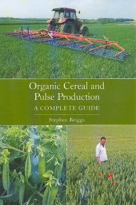 Organic Cereal and Pulse Production(English, Paperback, Briggs Stephen)