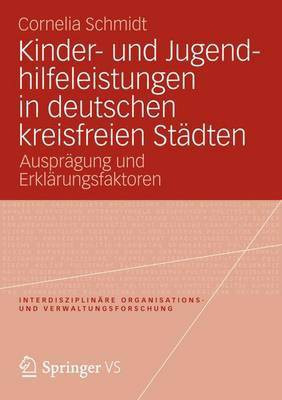 Kinder- Und Jugendhilfeleistungen in Deutschen Kreisfreien Stadten(English, Electronic book text, Schmidt Cornelia)