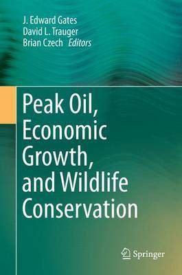 Peak Oil, Economic Growth, and Wildlife Conservation(English, Electronic book text, unknown)