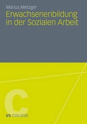 Erwachsenenbildung in Der Sozialen Arbeit(English, Electronic book text, Metzger Marius)