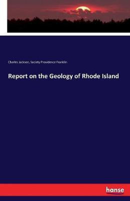 Report on the Geology of Rhode Island(English, Paperback, Jackson Charles)