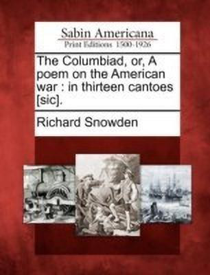 The Columbiad, Or, a Poem on the American War(English, Paperback, Snowden Richard)