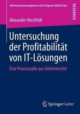 Untersuchung Der Profitabilit T Von It-L Sungen; Eine Praxisstudie Aus Anbietersicht(English, Electronic book text, Herzfeldt Alexander)