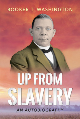 Up From Slavery  - An Autobiography(English, Undefined, Washington Booker T)