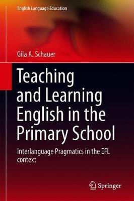 Teaching and Learning English in the Primary School(English, Hardcover, Schauer Gila A.)