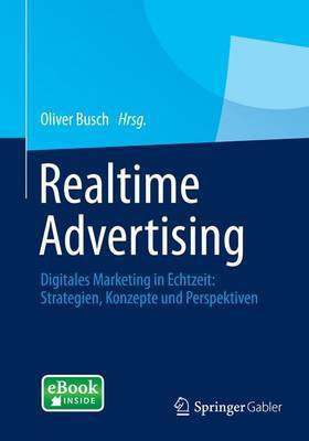 Realtime Advertising; Digitales Marketing in Echtzeit: Strategien, Konzepte Und Perspektiven(English, Electronic book text, unknown)