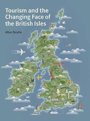 Tourism and the Changing Face of the British Isles(English, Hardcover, Brodie Allan)