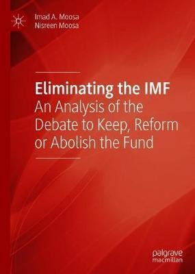 Eliminating the IMF(English, Hardcover, Moosa Imad A.)